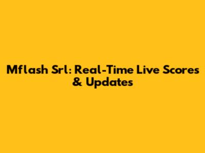 Mflash Srl: Real-Time Live Scores & Updates