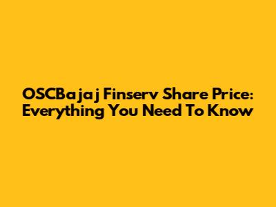 OSCBajaj Finserv Share Price: Everything You Need To Know